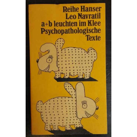 A und b leuchten im Klee : psychopatologische Texte