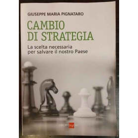 Cambio di strategia : la scelta necessaria per salvare il nostro Paese
