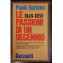 Le passioni di un decennio : 1946-1956