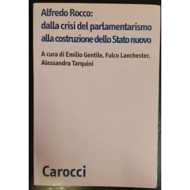 Alfredo Rocco: dalla crisi del parlamentarismo alla costituzione dello Stato nuovo