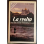 La svolta. Gli anni cruciali del Partito Comunista Italiano