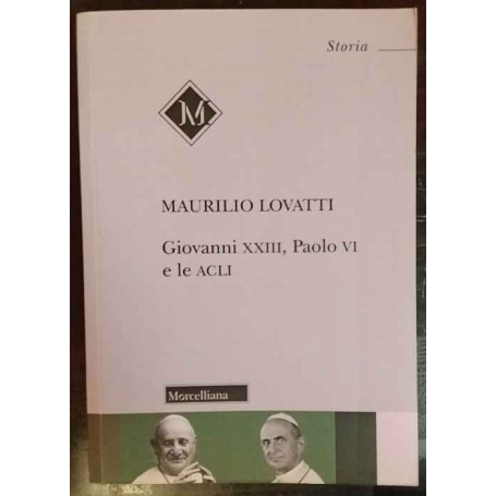 Giovanni XXIII Paolo VI e le ACLI