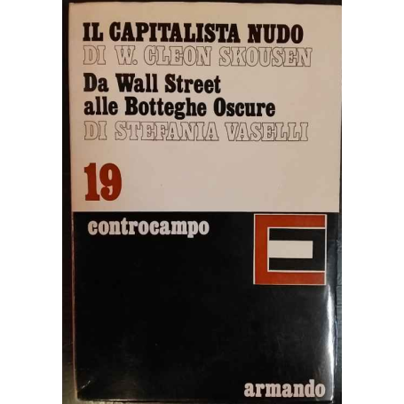 Il capitalista nudo. Da Wall Street alle Botteghe Oscure