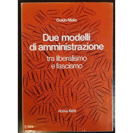 Due modelli di amministrazione tra liberalismo e fascismo.
