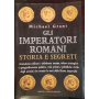 Gli imperatori romani. Storia e segreti.
