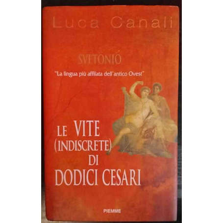 Le vite (indiscrete) di dodici Cesari