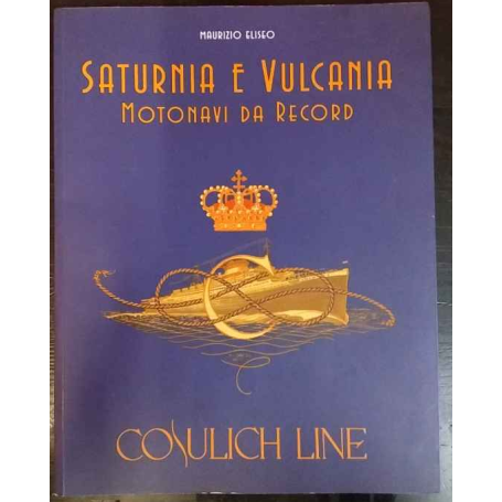 Saturnia e Vulcania: motonavi da record