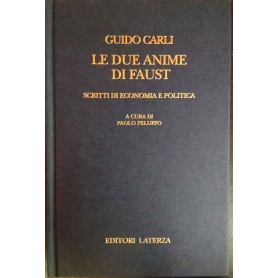 Le due anime di Faust. Scritti di economia e politica
