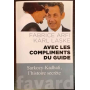 Avec les compliments du Guide: Sarkozy-Kadhafi l'histoire secrète