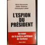 L'espion du président : au coeur de la police politique de Sarkozy