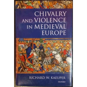 Chivalry and Violence in Medieval Europe