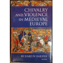 Chivalry and Violence in Medieval Europe