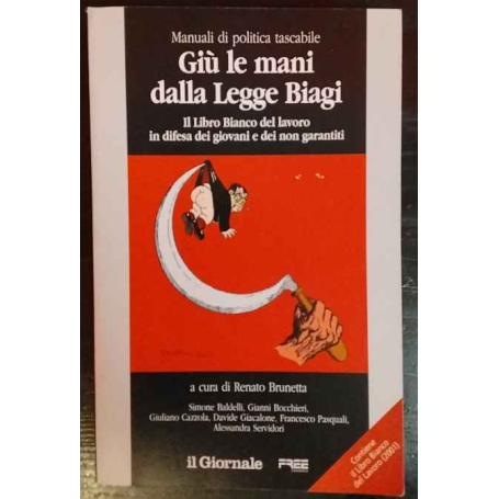 Giù le mani dalla Legge Biagi