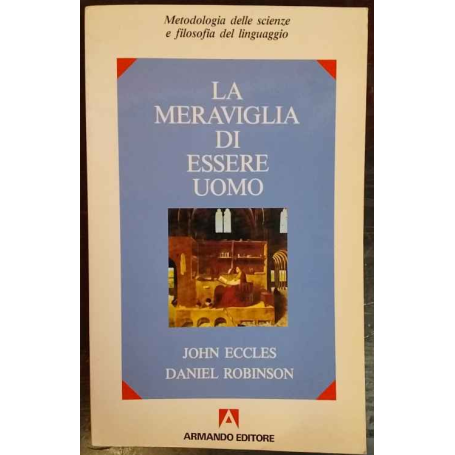 La meraviglia di essere uomo