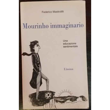 Mourinho immaginario : un'educazione sentimentale