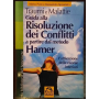 Traumi e malattie. Guida alla risoluzione dei conflitti a partire dal metodo Hamer. L'attivazione delle risorse interiori
