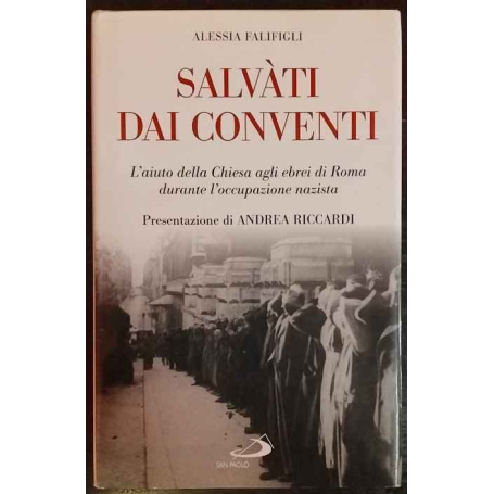 Salvati dai conventi : l'aiuto della Chiesa agli ebrei di Roma durante l'occupazione nazista