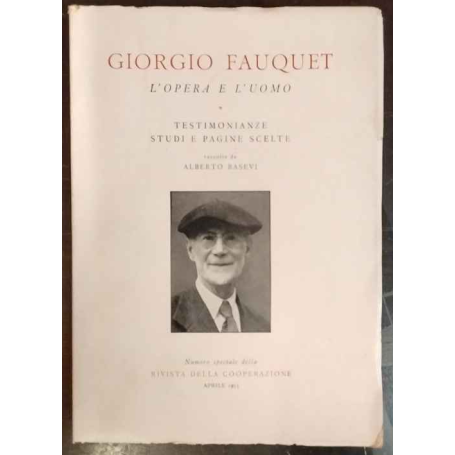 Giorgio Fauquet: l'opera e l'uomo. Testimonianze studi e pagine scelte