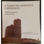 Il Lazio tra antichità e medioevo : studi in memoria di Jean Coste