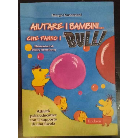 Aiutare i bambini.. che fanno i bulli. Attività psicoeducative con il supporto di una favola