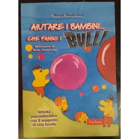 Aiutare i bambini.. che fanno i bulli. Attività psicoeducative con il supporto di una favola