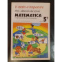 Ti aiuto a imparare. Libro-album di educazione matematica. Per gli alunni della scuola elementare classe 5ª