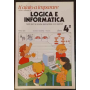 Ti aiuto a imparare. Libro-album di Logica e Informatica. Testo per la scuola elementare con esercizi. Classe 4ª
