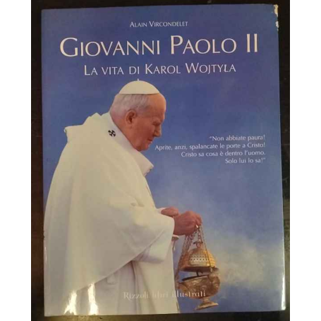 Giovanni Paolo II. La vita di Karol Wojtyla