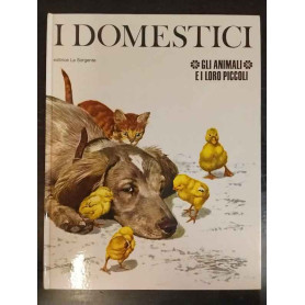 Gli animali e i loro piccoli. I Domestici