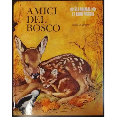 Gli animali e i loro piccoli. Amici del bosco
