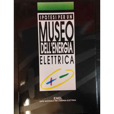 Ipotesi per un museo dell'energia elettrica