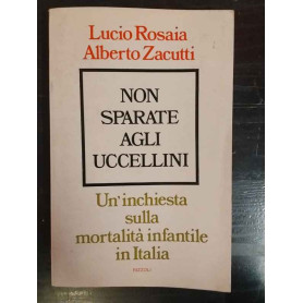 Non sparate agli uccellini. Un inchiesta sulla mortalità infantile in Italia