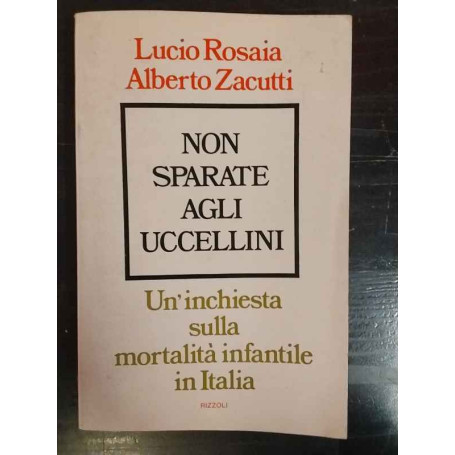 Non sparate agli uccellini. Un inchiesta sulla mortalità infantile in Italia