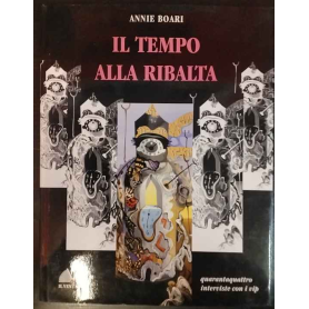 Il tempo alla ribalta. Quarantaquattro interviste con i vip