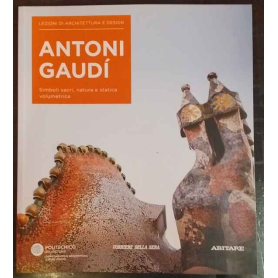 Lezioni di architettura e design 11. Antoni Gaudí