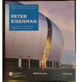 Lezioni di architettura e design 25. Peter Eisenman