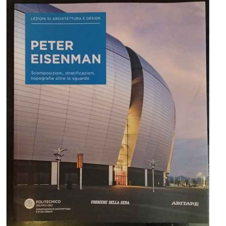 Lezioni di architettura e design 25. Peter Eisenman