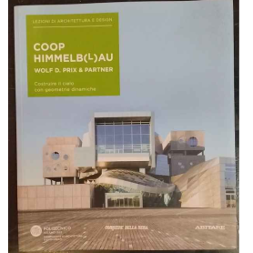 Lezioni di architettura e design 40. Coop Himmelb(l)au