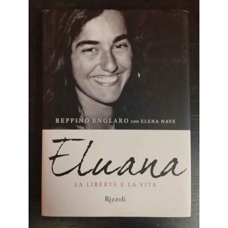 Eluana. La libertà e la vita