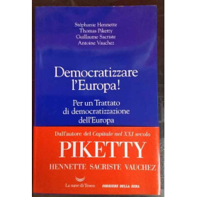 Democratizzare l'Europa! Per un trattato di democratizzazione dell'Europa.