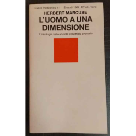 L'uomo a una dimensione. L'ideologia della società industriale avanzata.
