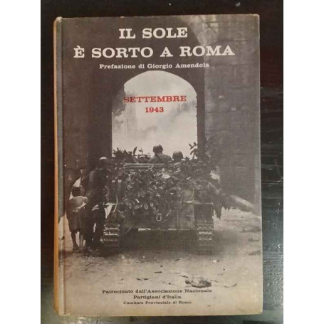 Il sole è sorto a Roma. Settembre 1943.
