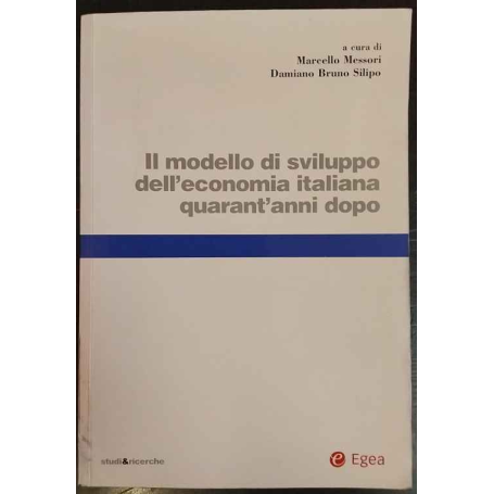 Il modello di sviluppo dell'economia italiana quarant'anni dopo : scritti in onore di Augusto Graziani