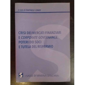 Crisi dei mercati finanziari e corporate governance : poteri dei soci e tutela del risparmio