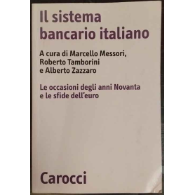 Il sistema bancario italiano. Le occasioni degli anni Novanta e le sfide dell'euro