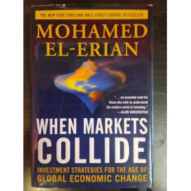 When markets collide : investment strategies for the age of global economic change