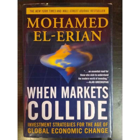 When markets collide : investment strategies for the age of global economic change
