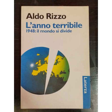 L'anno terribile. 1948: il mondo si divide