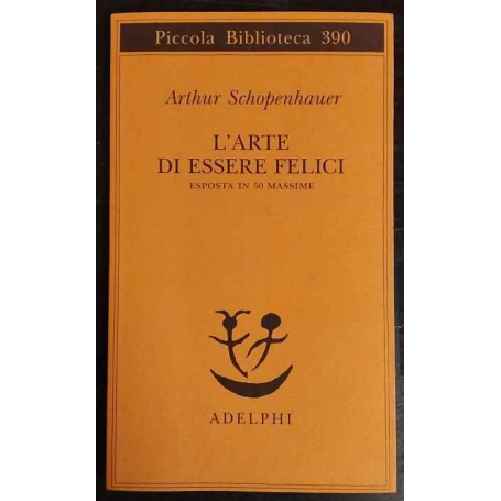 L'arte di essere felici : esposta in 50 massime