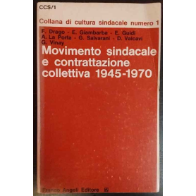 Movimento sindacale e contraddizione collettiva 1945-1970